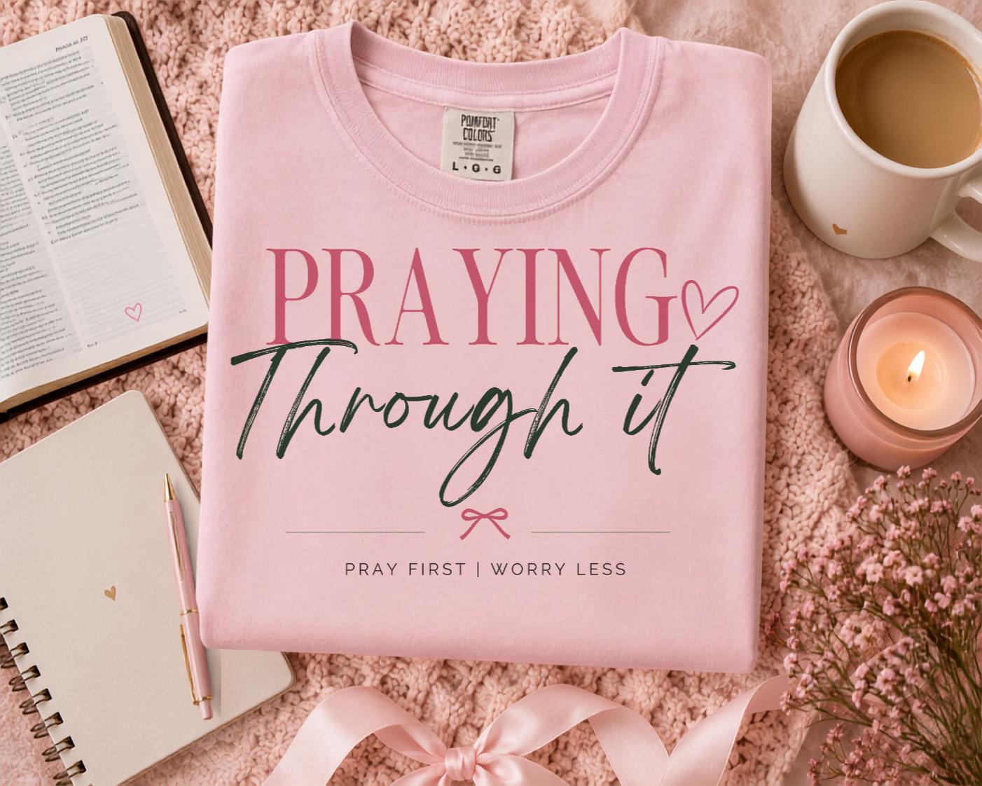 Praying Through It Tee | Christian Faith Based Women's Shirt | Comfort Colors 1717 Oversized Graphic Tee