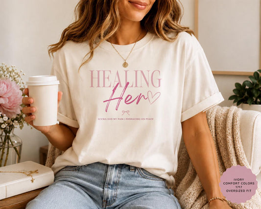 Healing Her Tee | Christian Faith Based Women's Shirt | Comfort Colors 1717 Oversized Graphic Tee