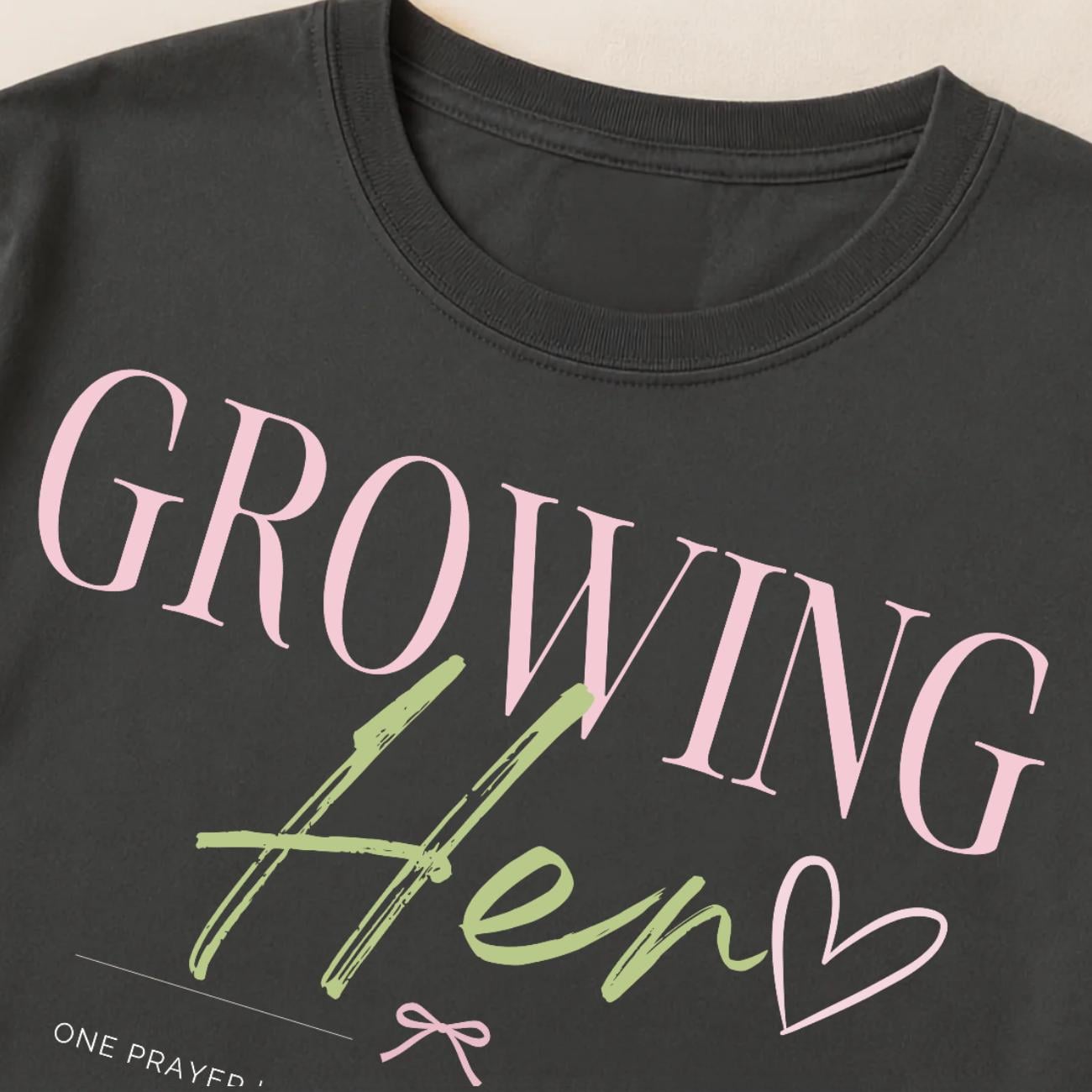 Growing Her Tee | Faith Based Christian Women's Shirt | Comfort Colors 1717