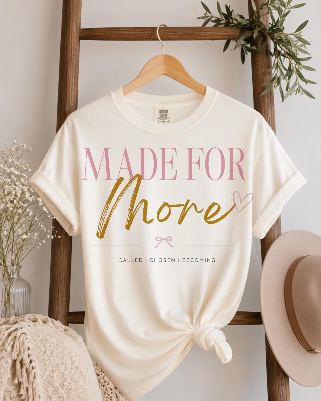 Made For More Christian Tee | Comfort Colors 1717 Graphic Shirt