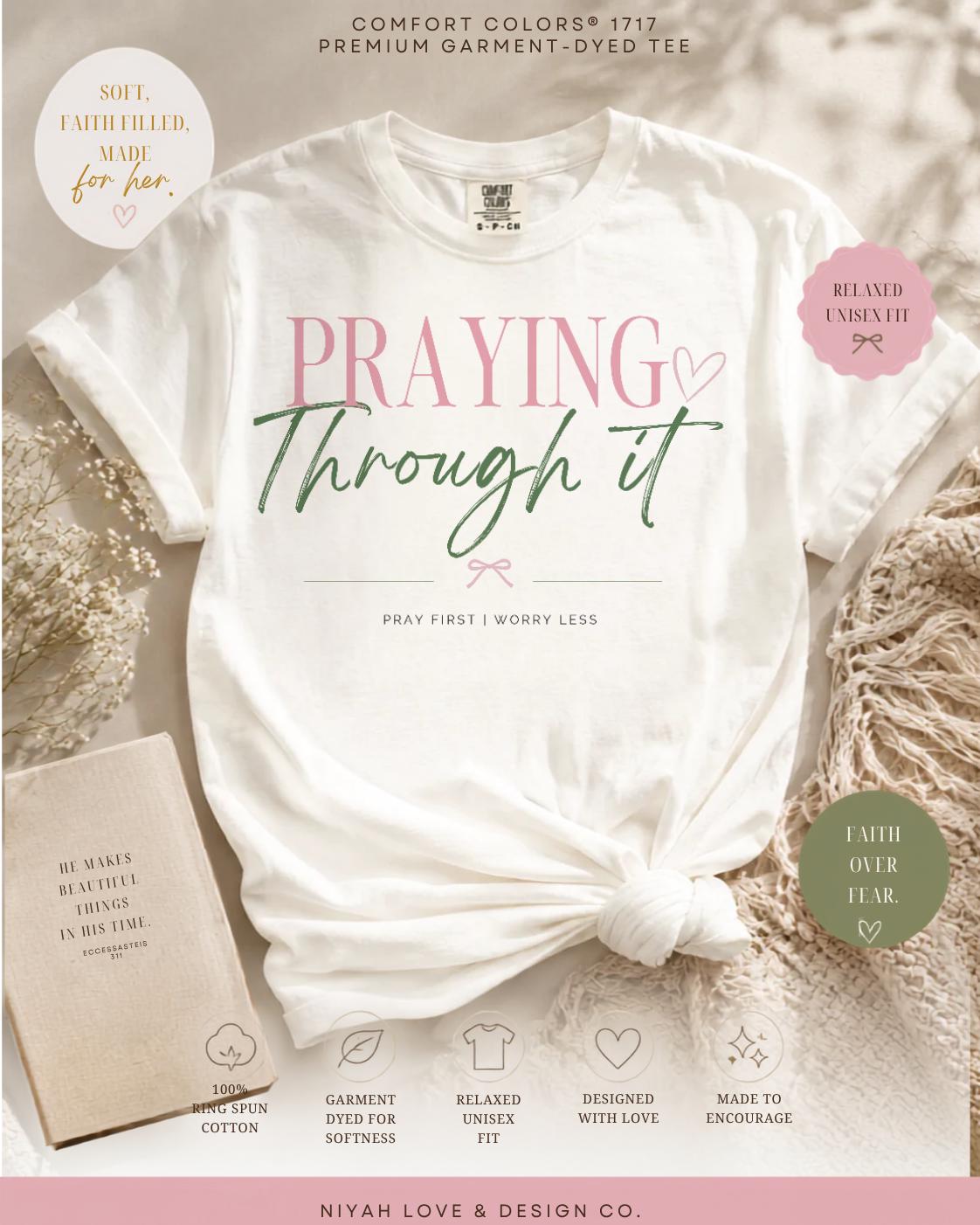 Praying Through It Christian Tee | Comfort Colors 1717 Faith Shirt