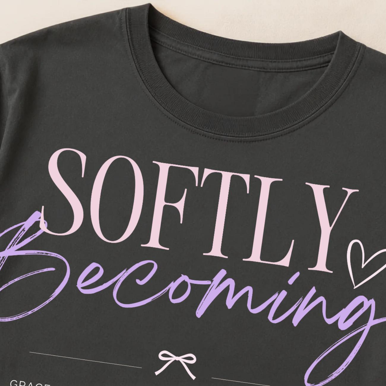 Softly Becoming Tee | Christian Faith Based Women's Shirt | Comfort Colors 1717 Oversized Graphic Tee